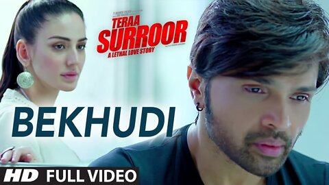 BEKHUDI Full Video Song | TERAA SURROOR | Himesh Reshammiya, Farah Karimaee | T-Series Hindi Song