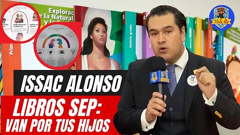 ISSAC ALONSO, JOVEN PROVIDA: LIBROS SEP, VAN POR TUS HIJOS, LOS VAN A ADOCTRINAR