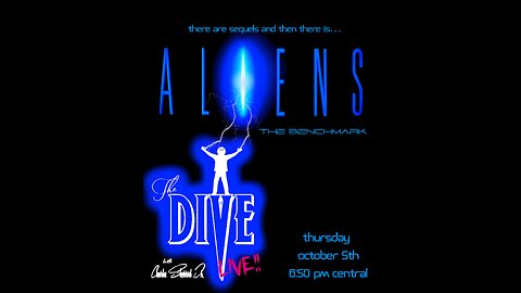 "The DIVE" with Charles Sherrod Jr./ ALIENS - The Benchmark