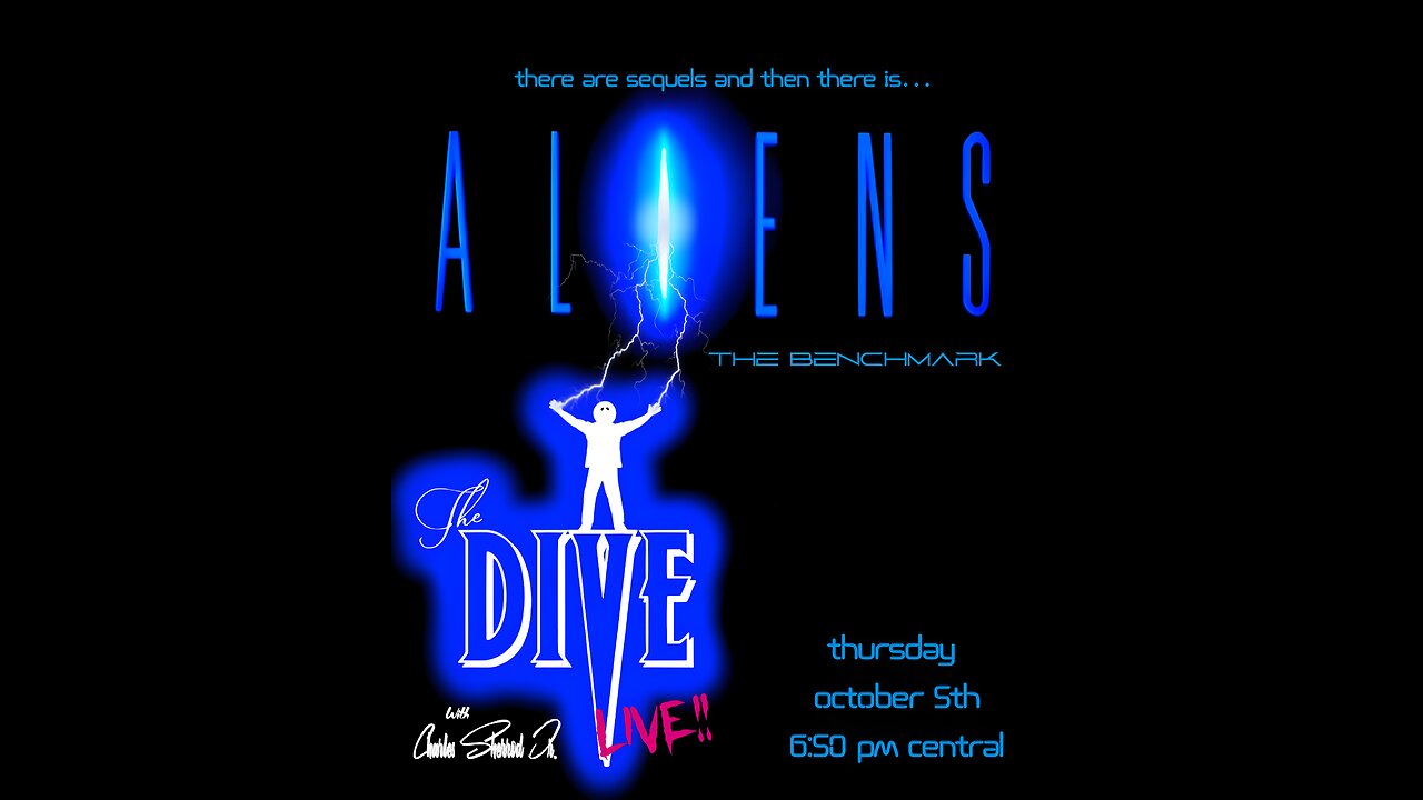 "The DIVE" with Charles Sherrod Jr./ ALIENS - The Benchmark