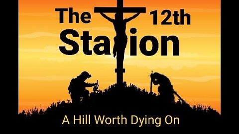 the 12th Station. A hill worth dying on.