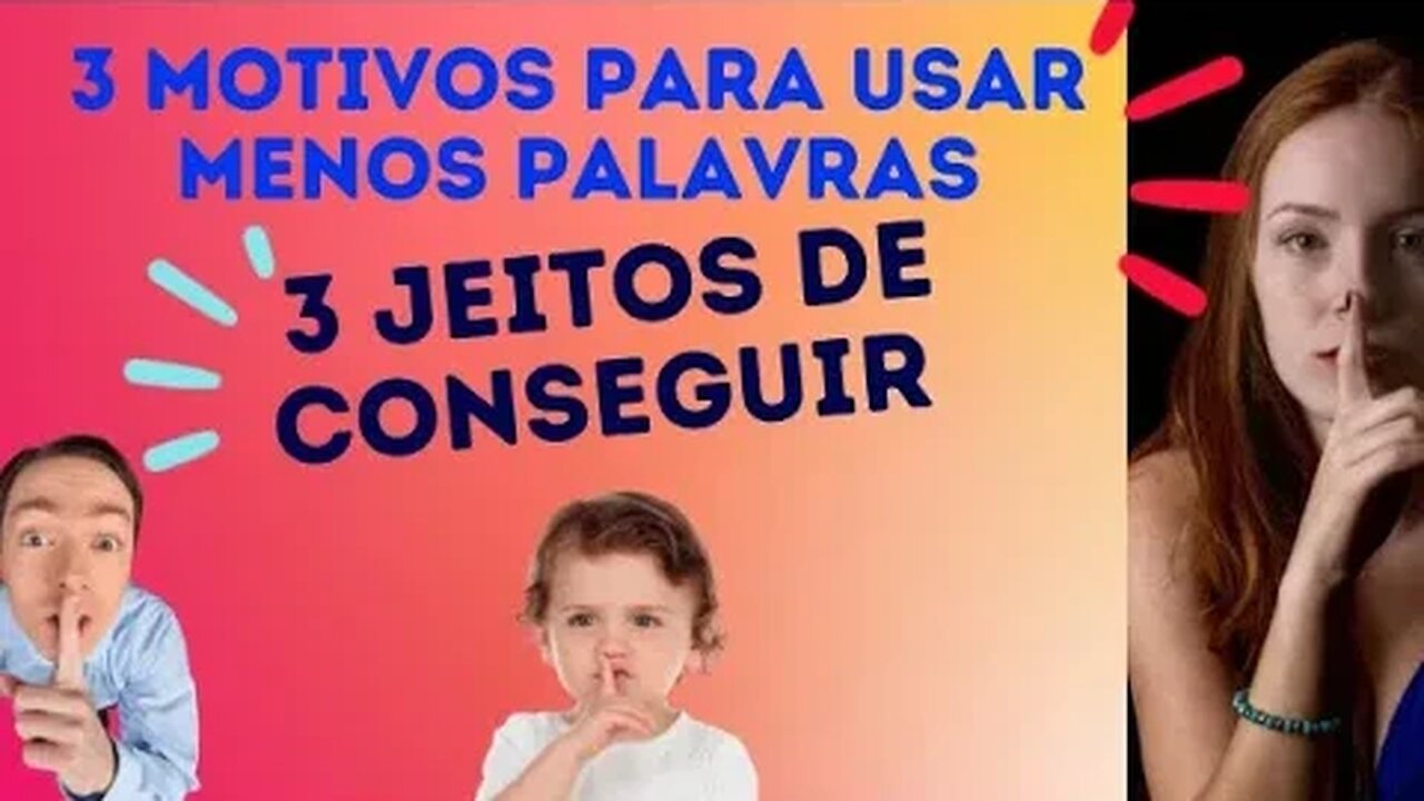 3 motivos para usar menos palavras e 3 formas de fazer isso