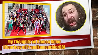 My Thoughts on Kamen Rider (Courtesy of PrandKamenRider08) [With Bloopers to Boot]