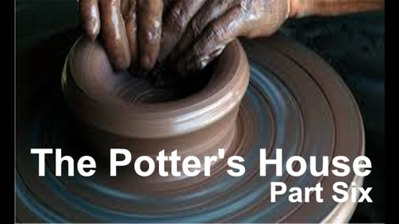 The Potters House - Part Six - Discipleship