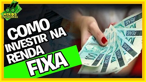 Como investir na Renda Fixa - Taxa Selic, CDB, LCI, LCA, CRI e CRA