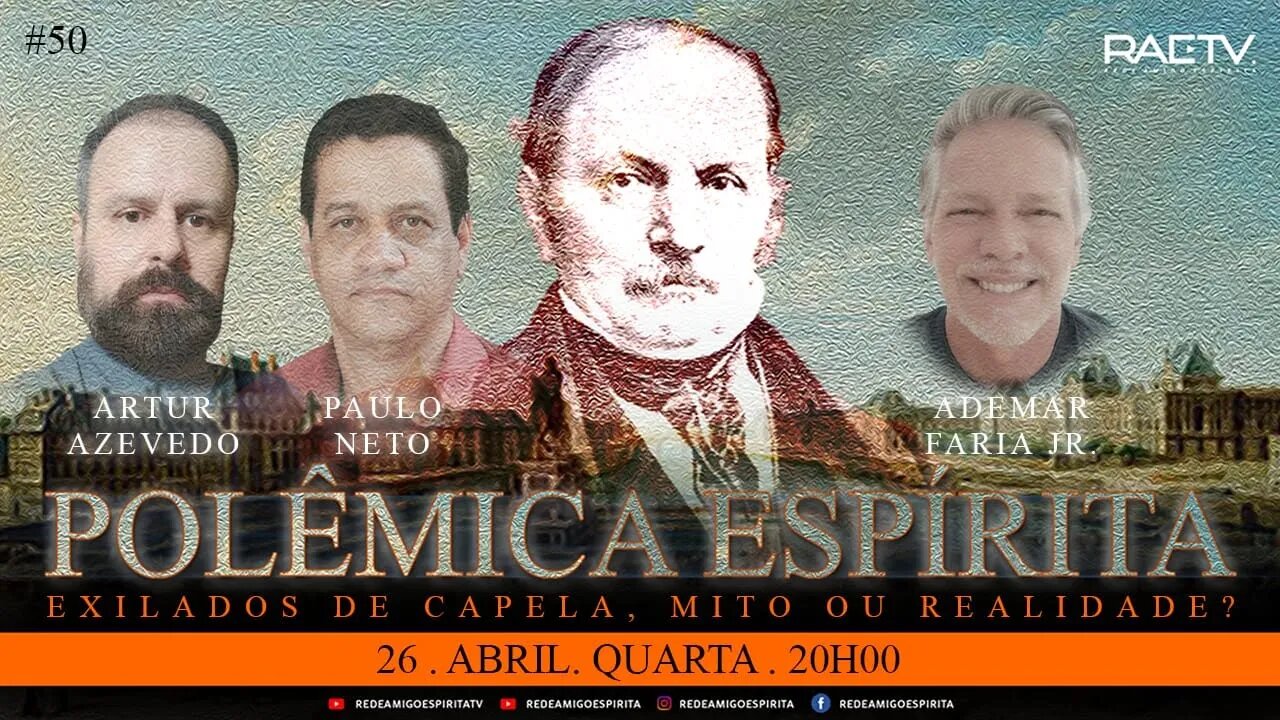 50º Polêmica Espírita - Os Exilados da Capela, Mito ou Realidade? com Ademar Faria Júnior