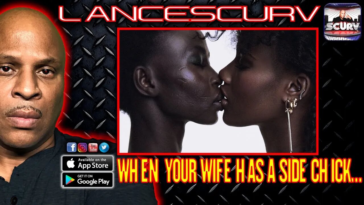 WHEN YOUR WIFE HAS A SIDE CHICK: THE SECRET WORLD OF WOMEN ON THE DOWN LOW! | LANCESCURV LIVE