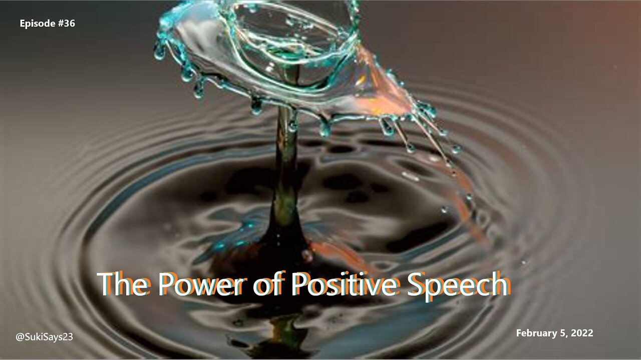 The Power of Positive Speech, Episode #37 of Suki's Channel