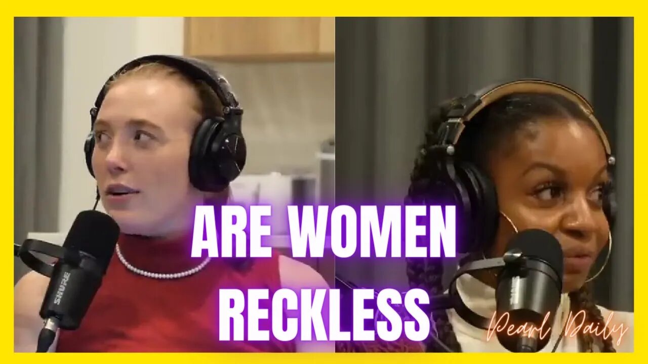 Does This Make Modern Women Reckless