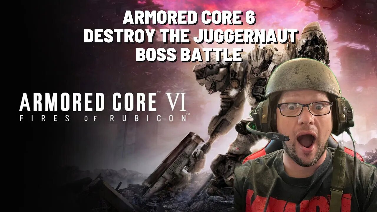 ARMORED CORE 6 FIRES OF RUBICON Destroy the Juggernaut Boss Battle