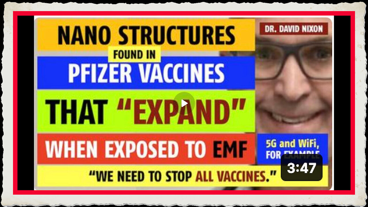 Nano structures found in Pfizer vaccine that expand in the presence of EMF (5G), Dr. David Nixon