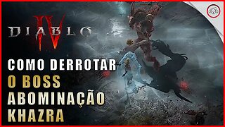 Diablo 4, Como derrotar o Boss Abominação Khazra | Super-Dica