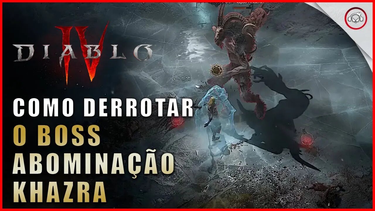 Diablo 4, Como derrotar o Boss Abominação Khazra | Super-Dica