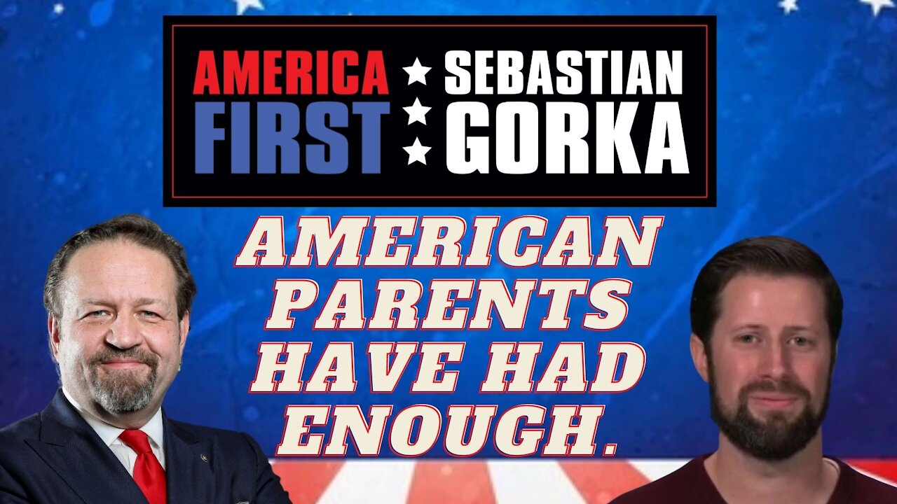 American parents have had enough. Brandon Michon with Sebastian Gorka on AMERICA First