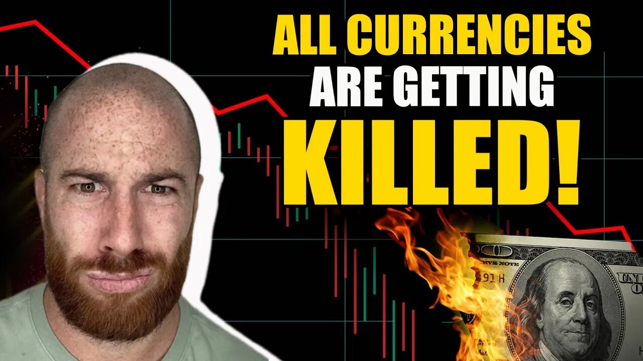 All Currencies Are Getting Killed