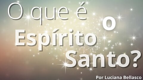 O que É o Espírito Santo?