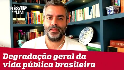 #CarlosAndreazza: Degradação geral da vida pública brasileira