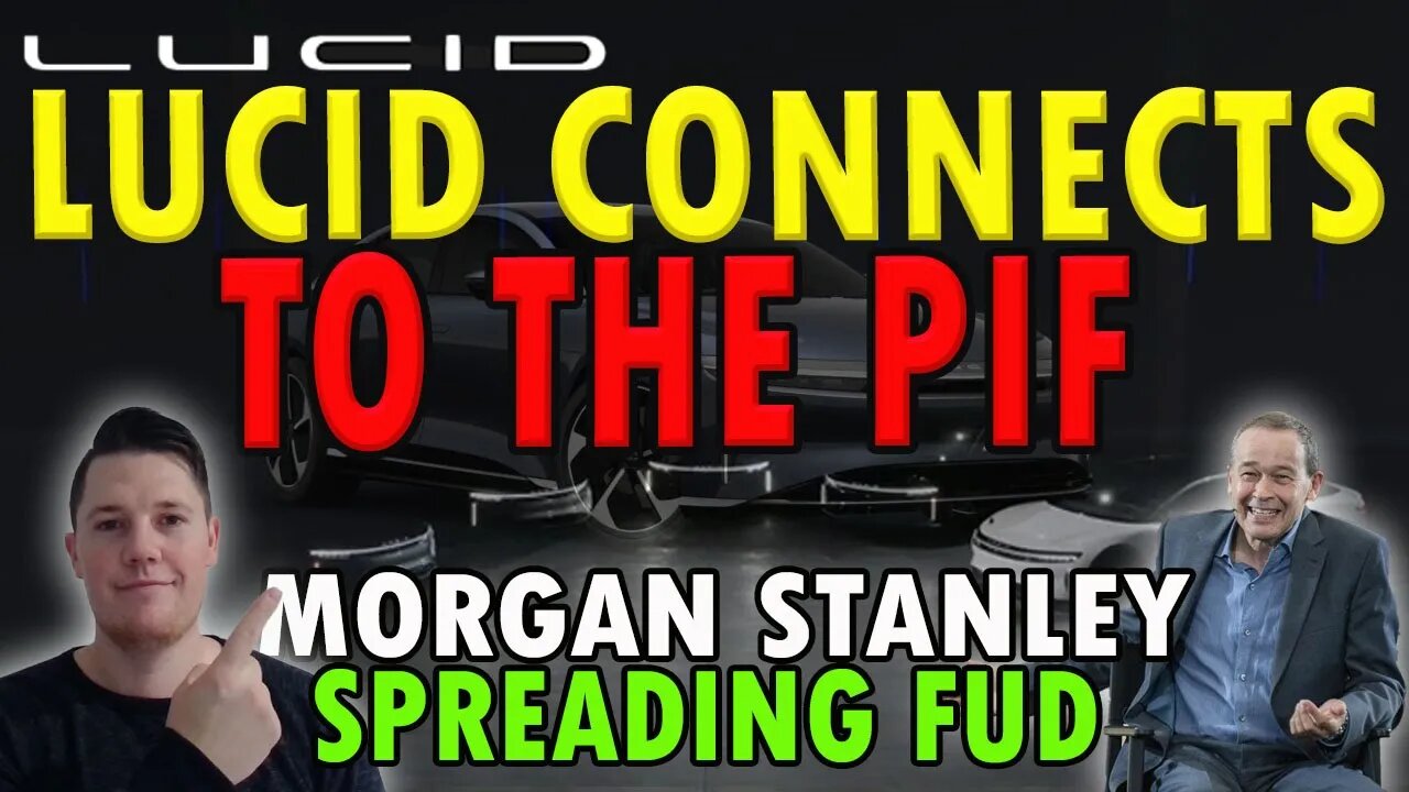 PIF "Connects" with Lucid │ Big Reason PIF Wants Lucid ⚠️ Morgan Stanley Spreading FUD