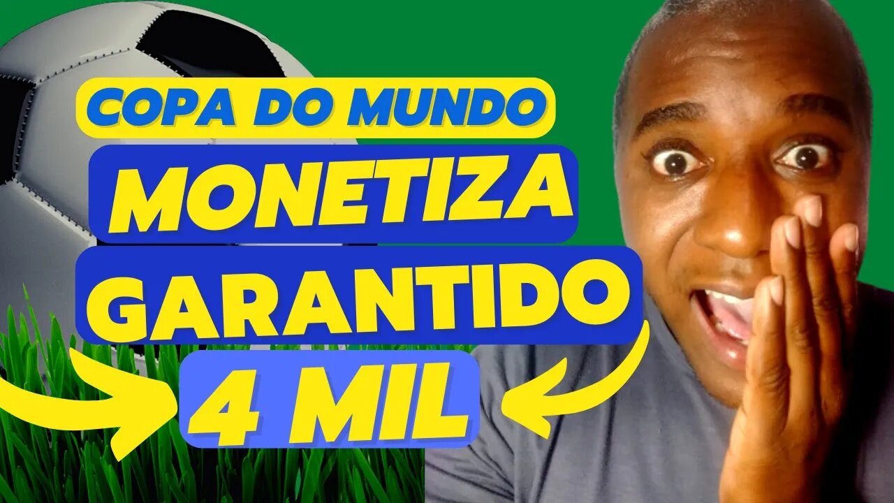 GARANTIDO a COPA DO MUNDO VAI monetizar seu canal do youtube conseguir as 4 mil horas no youtube