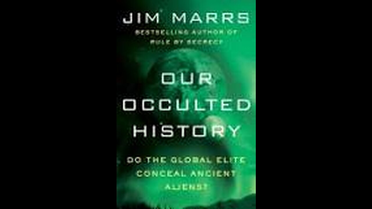 JIM MARRS OUR OCCULTED HISTORY THE ALIEN ANUNAKI RULERSHIP COVERT TRUST NO ONE