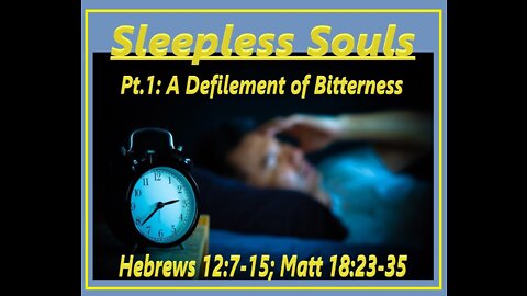 Sleepless Souls: Pt.1 - A Defilement of Bitterness