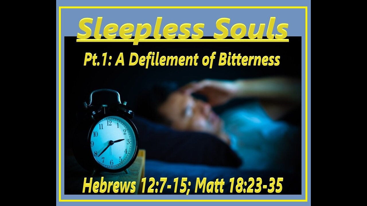 Sleepless Souls: Pt.1 - A Defilement of Bitterness