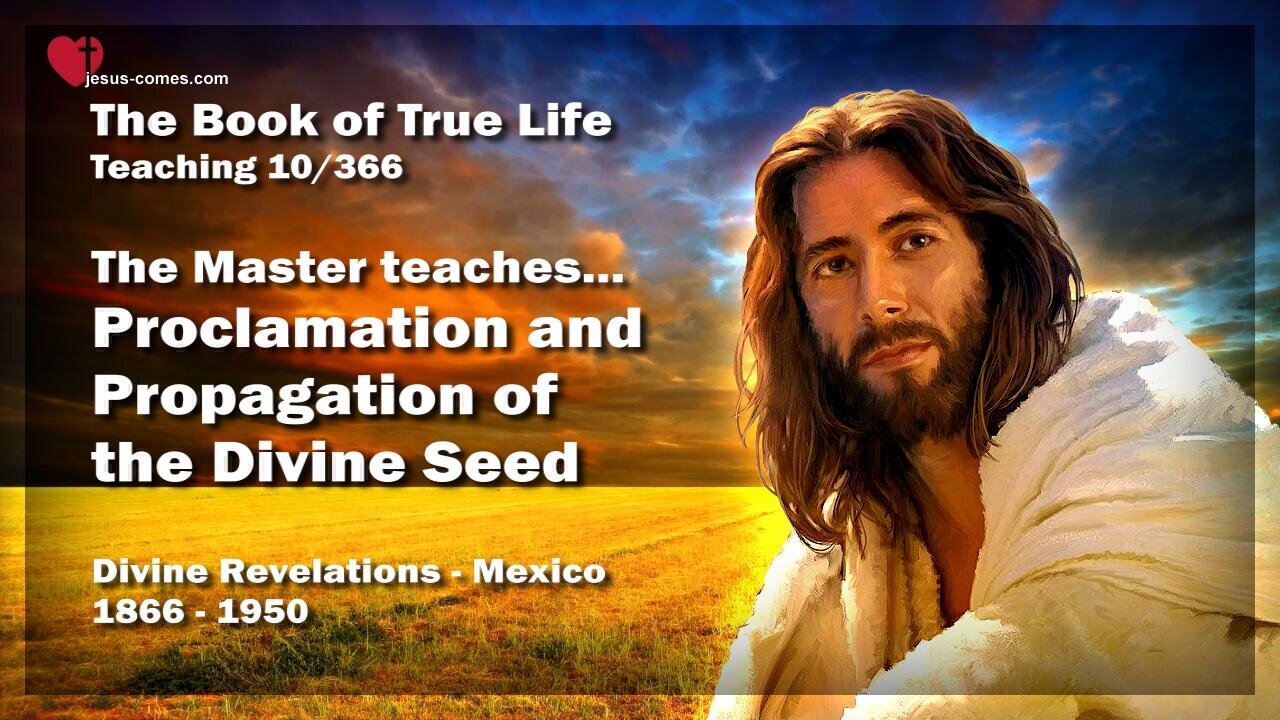 Proclamation & Propagation of the Divine Seed ❤️ The Book of the true Life Teaching 10 / 366