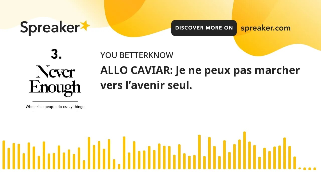 ALLO CAVIAR: Je ne peux pas marcher vers l’avenir seul.