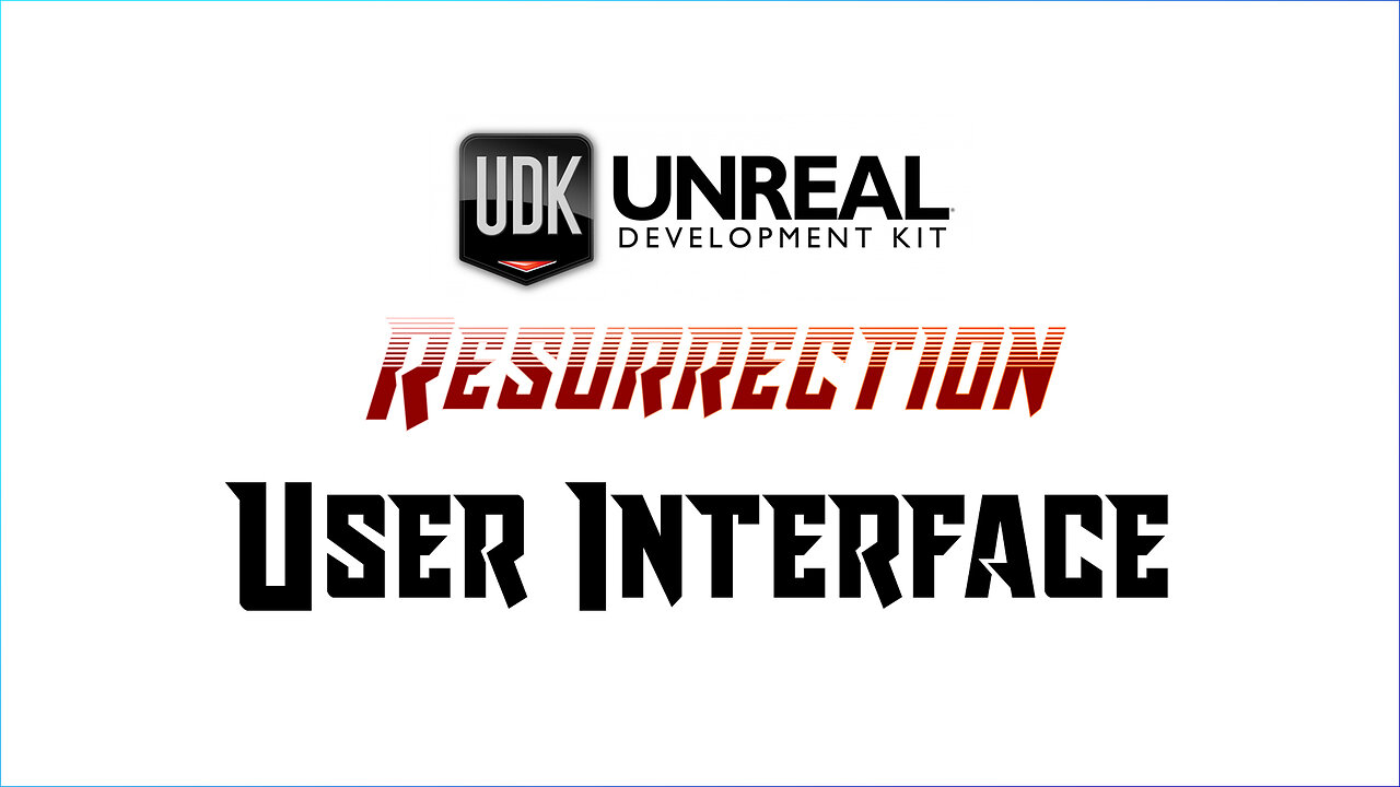 UDK RESURRECTION | UE3 Fundamentals | User Interface