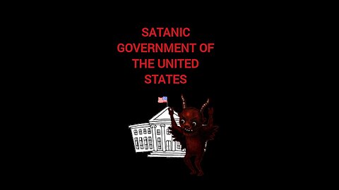 SATANIC GOV'T OF THE U. S.