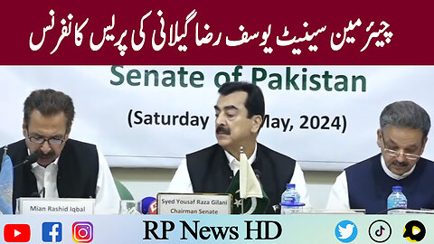 Chairman Senate Yousaf Raza Gillani Press Conference