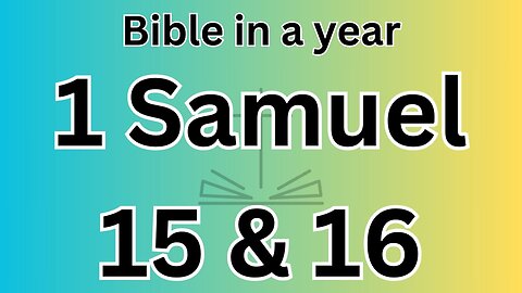 1 Samuel 15 & 16