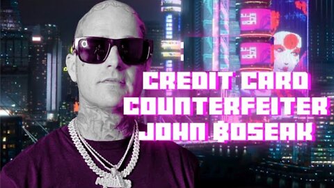 John Boseak credit card counterfeiter