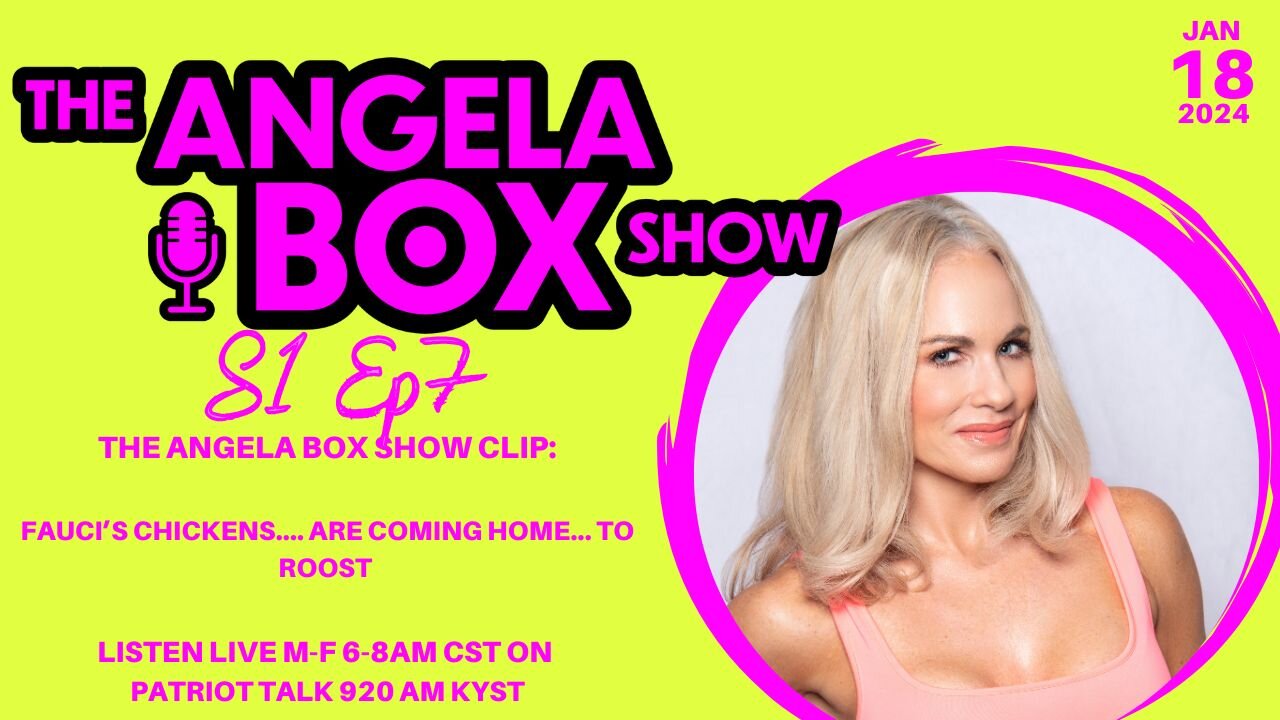 The Angela Box Show Clip - 1.18.24 S1 Ep7 - Fauci's Chickens...Are Coming Home...to ROOST