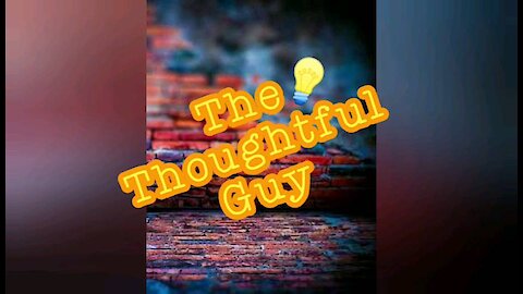 The Thoughtful Guy (True Happiness)