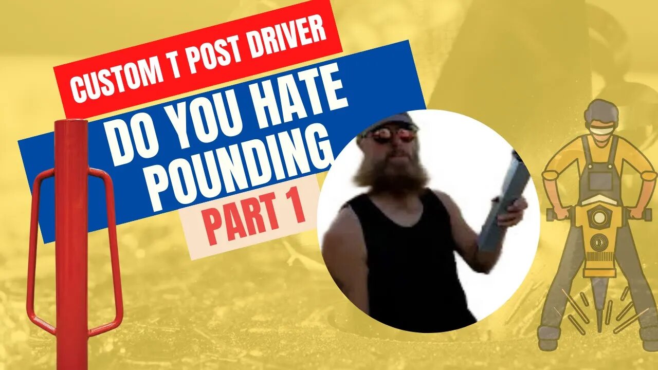 Custom T Post Driver: Part 1 - Do YOU hate pounding t-posts? Check this out!