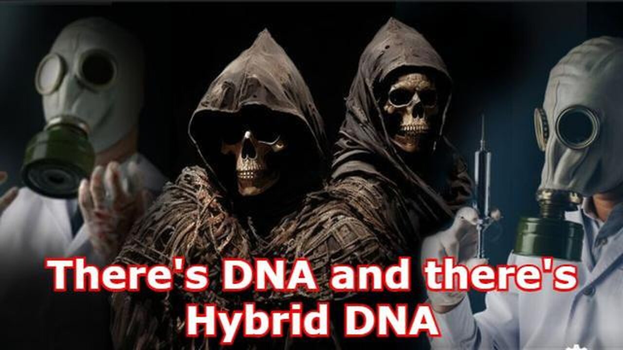 There's DNA and there's Hybrid DNA - They are turning humans into hybrids