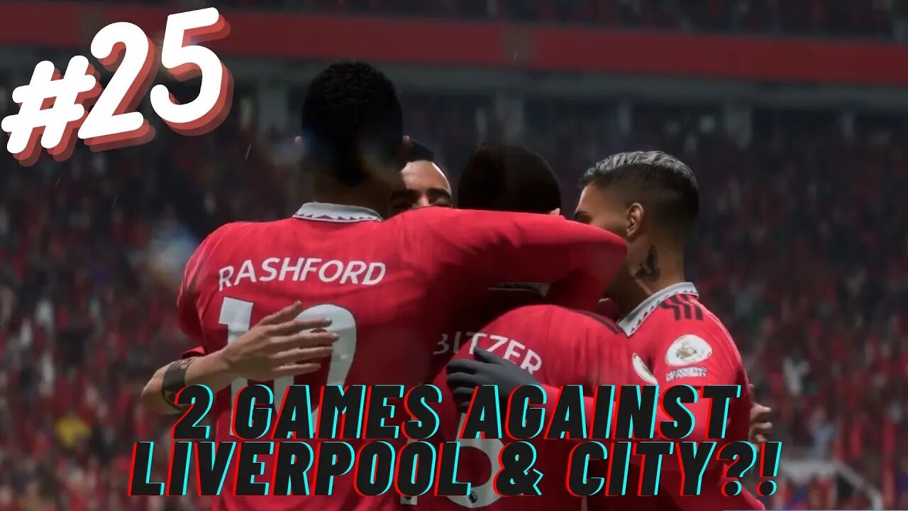 LIVERPOOL AND CITY IN THE SAME EPISODE?! FIFA 23 Manchester United Career: Episode 25