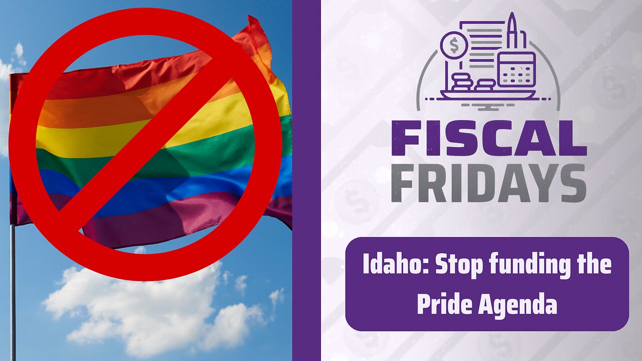 Fiscal Fridays: Idaho: Stop Funding the Pride Agenda!