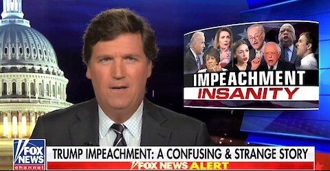 Tucker Carlson mocks Democrats' impeachment insanity