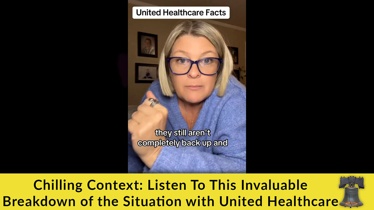 Chilling Context: Listen To This Invaluable Breakdown of the Situation with United Healthcare