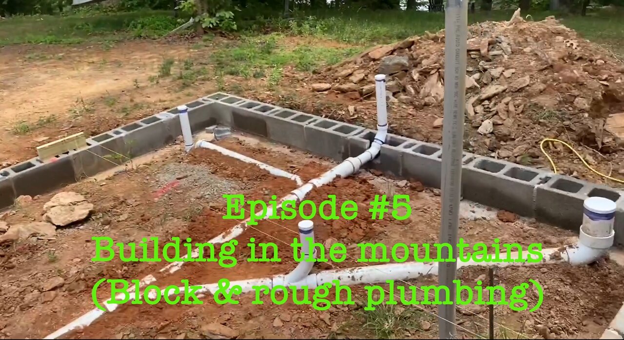 #5 Building in the mountains (laying block and rough plumbing)