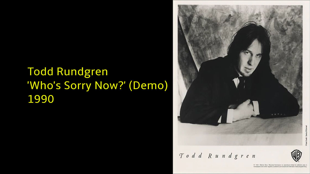 1990 - 'Who's Sorry Now (Demo)' Todd Rundgren