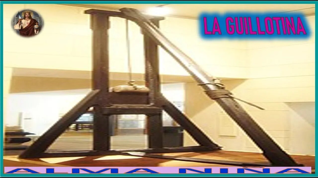 LA GUILLOTINA - MENSAJE DE JESUCRISTO REY A UN ALMA NIÑA
