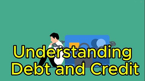 Understanding Debt and Credit