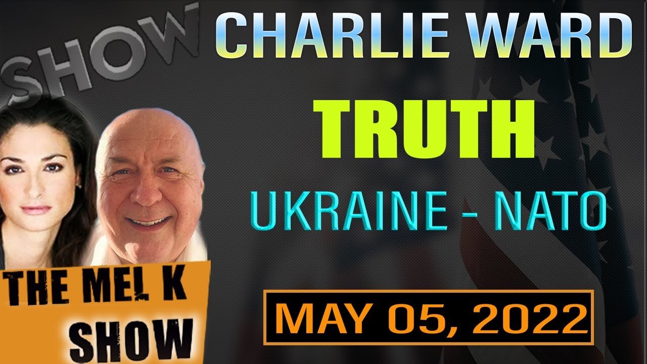 THE MEL K SHOW: CHARLIE WARD - POTUS TRUMP IS ADDRESSING TO THE NATION! TRUTH UKRAINE