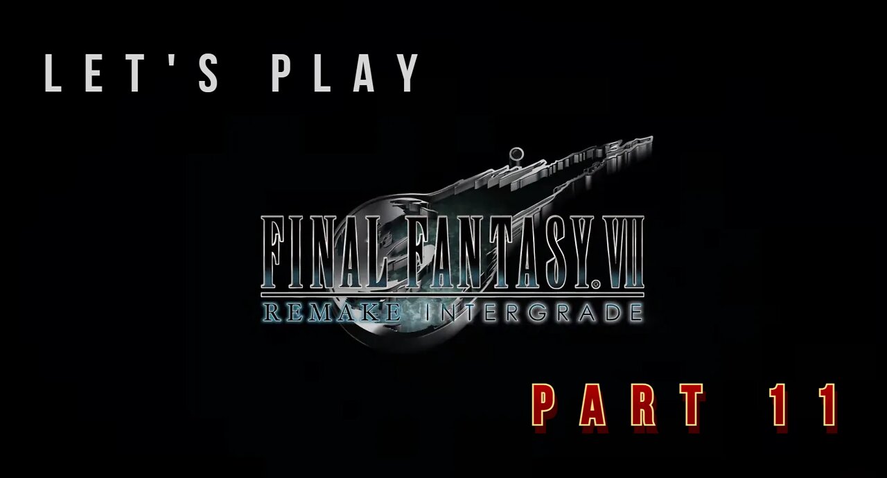 Let's Play Final Fantasy VII - Intergrade - (Part 11) Commentary PC