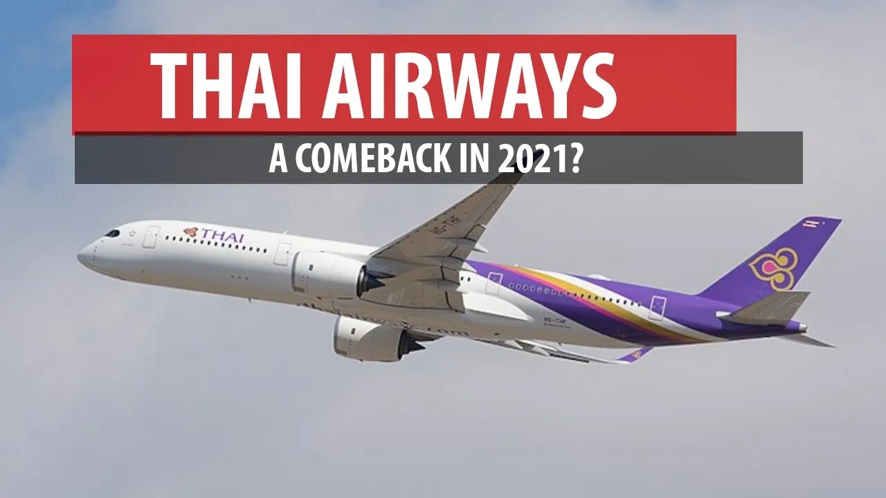 Thai Airways Comeback in 2021