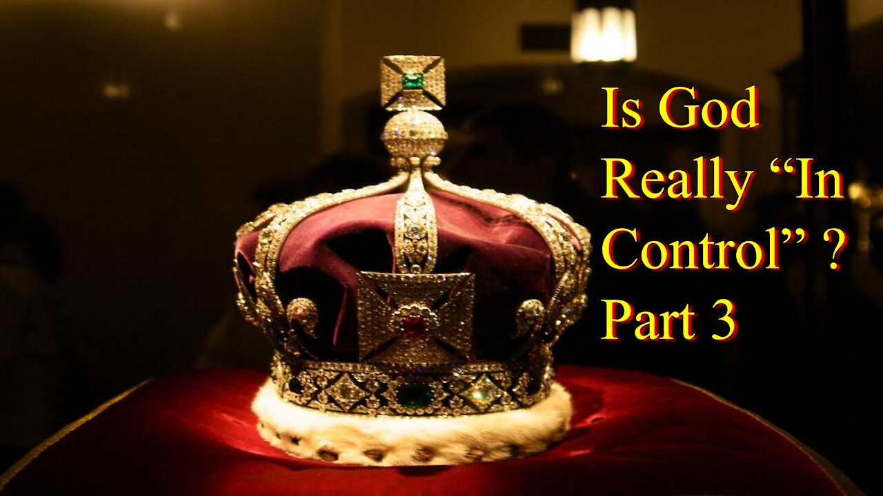 Is God Really In Control? Part 3