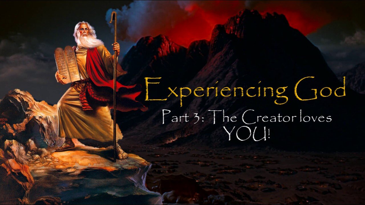 Experiencing God: The Creator loves YOU!